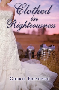 Clothed in Righteousness Bible study by Cherie Fresonke