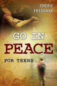 Go in Peace for Teens by Cherie Fresonke