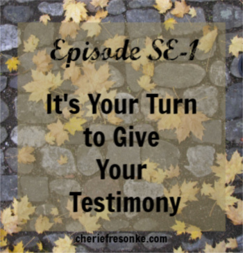 Episode SE1 — It’s Your Turn to Give Your Testimony