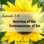Episode 2.4–Overview of the Consequences of Sin Episode 2.4