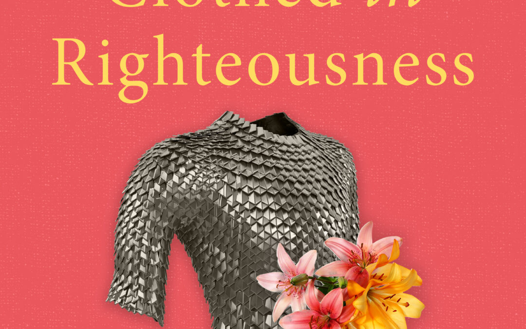 Clothed in Righteousness In-Depth Bible Study Cherie Fresonke